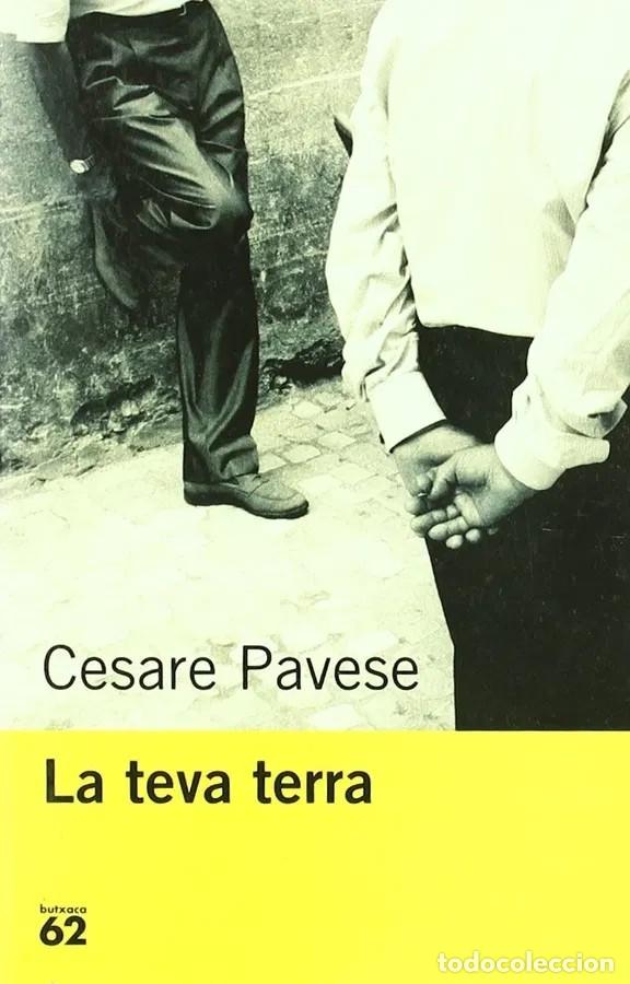 Libros de segunda mano: LA TEVA TERRA. Cesare Pavese. Edicions 62. 2000 - Foto 1
