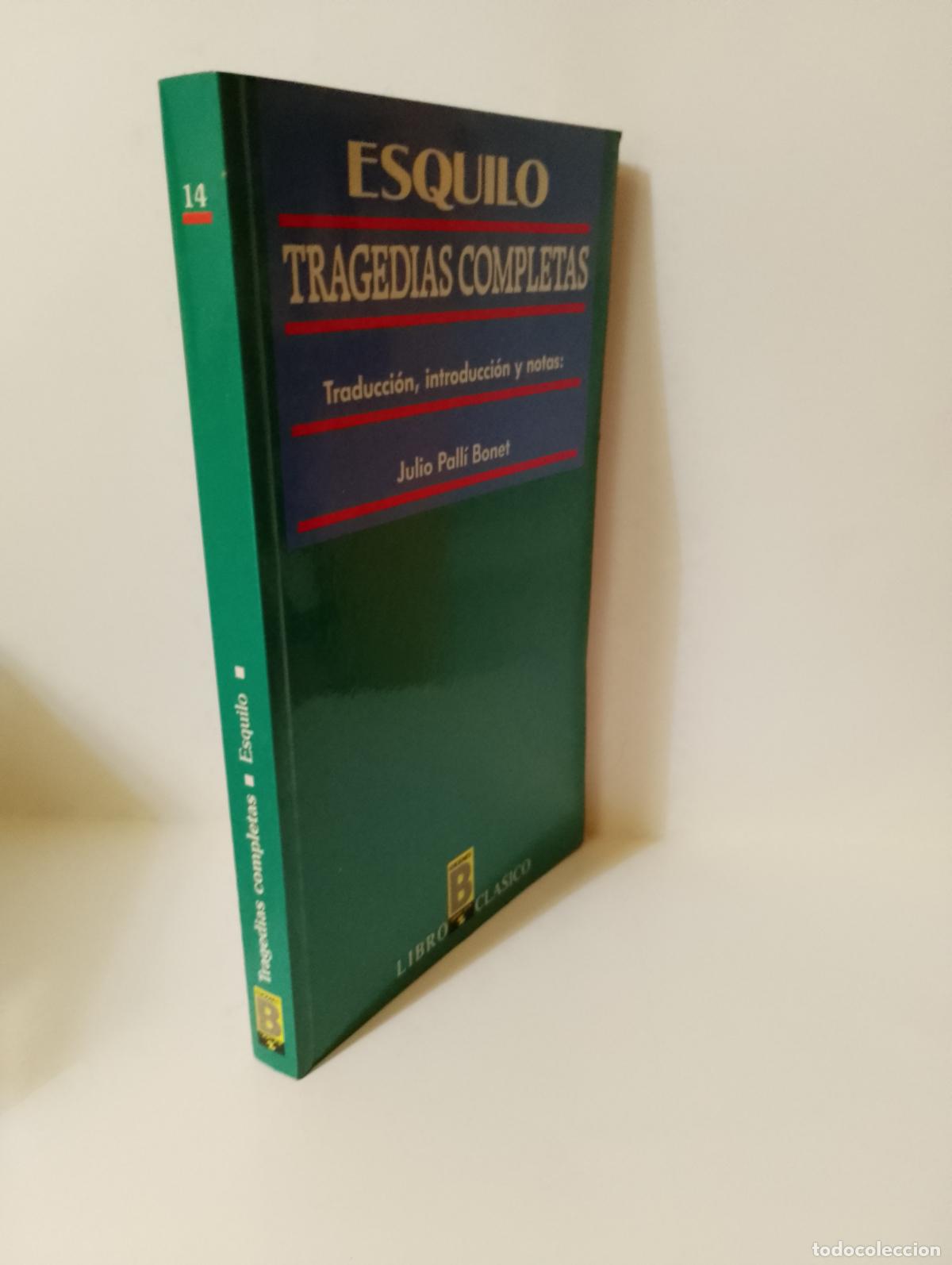 Libros de segunda mano: ESQUILO TRAGEDIAS COMPLETAS Ed. B Libro Cl&aacute;sico - Foto 2