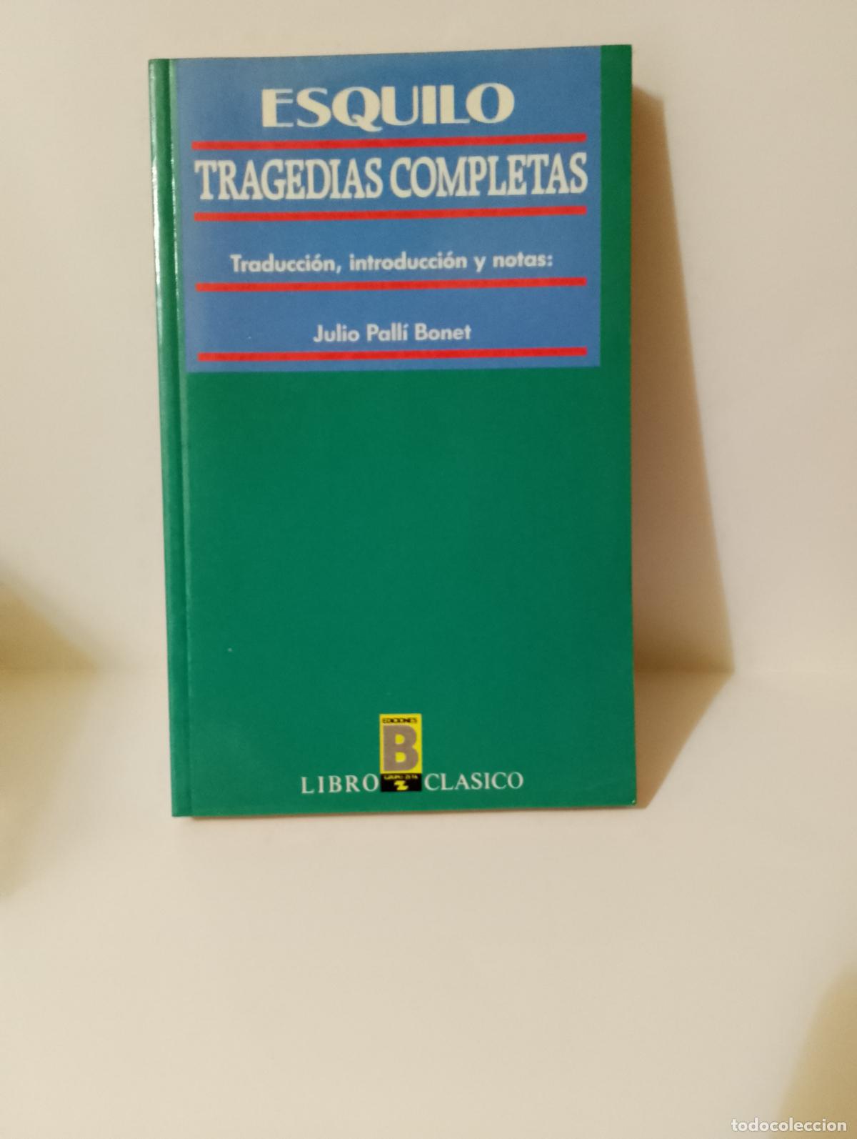 Libros de segunda mano: ESQUILO TRAGEDIAS COMPLETAS Ed. B Libro Cl&aacute;sico - Foto 1