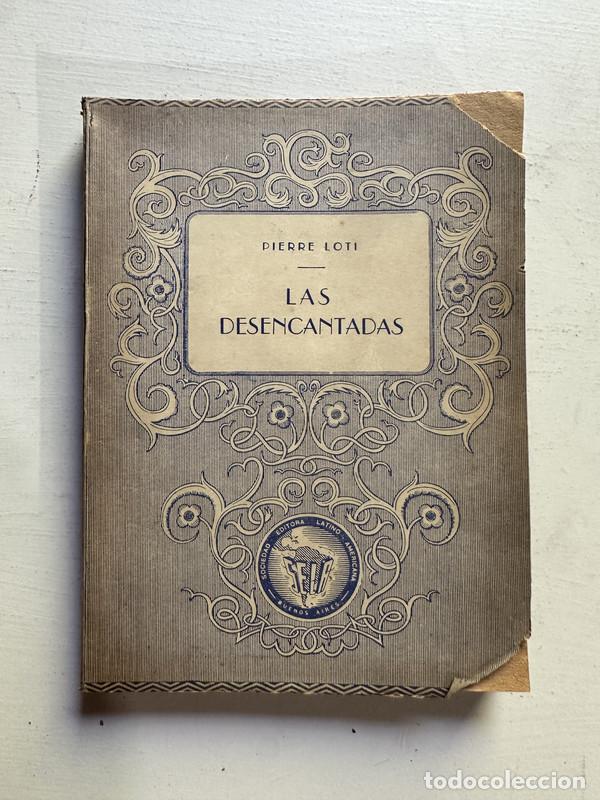 Libros de segunda mano: Las desencantadas - Loti Pierre - Foto 1