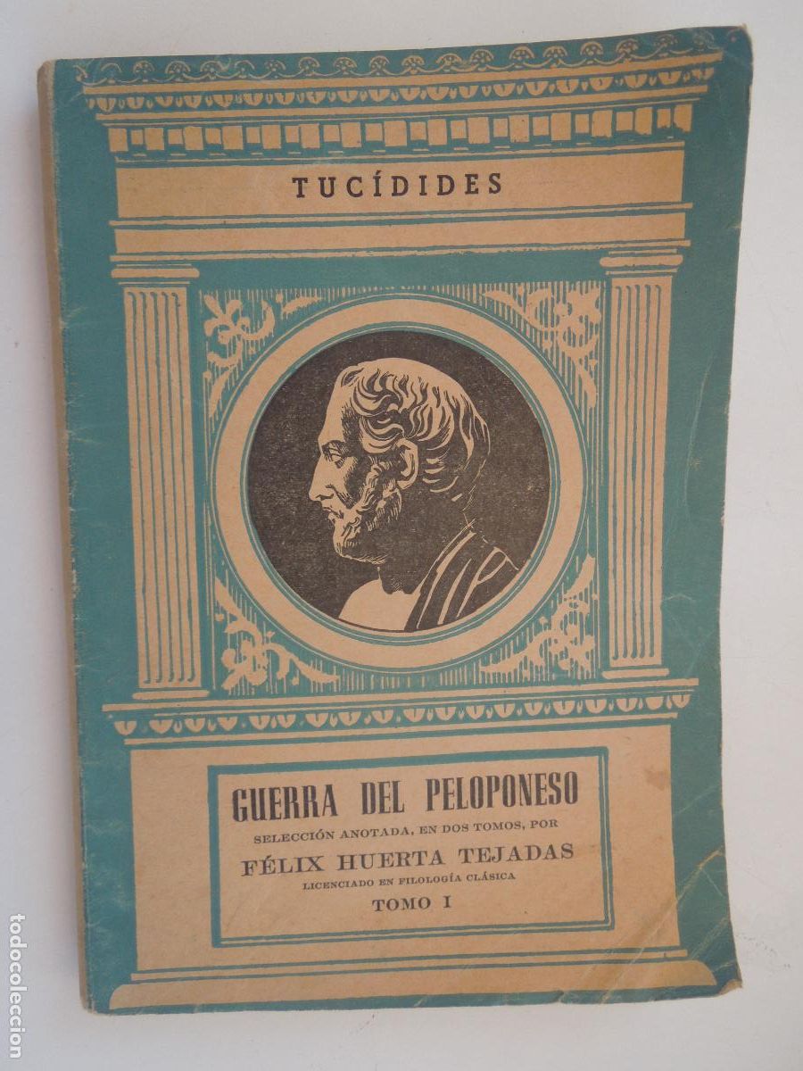 Libros de segunda mano: GUERRA DEL PELOPONESO-TUC&Iacute;DIDES-F&Eacute;LIX HUERTA TEJADAS-TOMO I-EDITORIAL BIBLIOGR&Aacute;FICA ESPA&Ntilde;OLA 1946.