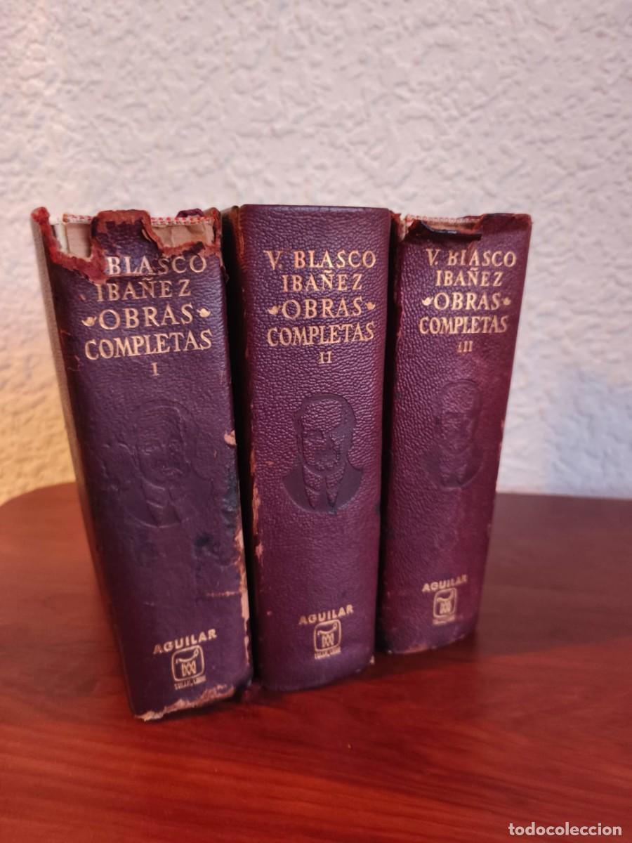 Libros de segunda mano: Vicente Blasco Ib&aacute;&ntilde;ez - Obras Completas (3 tomos) - Editorial Aguilar - Literatura valenciana
