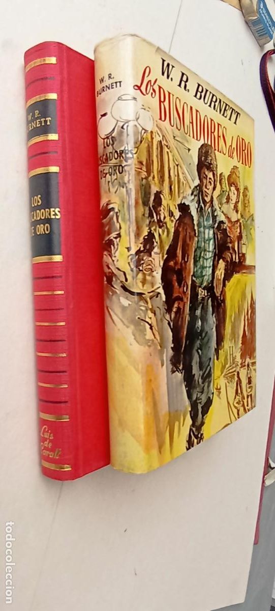 Libros de segunda mano: PLI - LOS BUSCADORES DE ORO - W. R. BURNETT - 1&ordf; EDICI&Oacute;N 1966 CARALT - MUY NUEVO - TAPA DURA Y SOBR