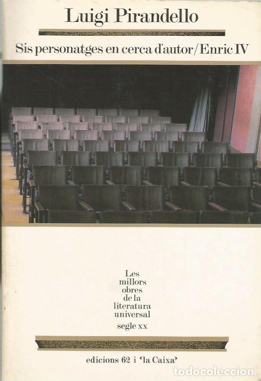 Libros de segunda mano: SIS PERSONATGES EN CERCA D'AUTOR/ENRIC IV - LUIGI PIRANDELLO MOLU 16