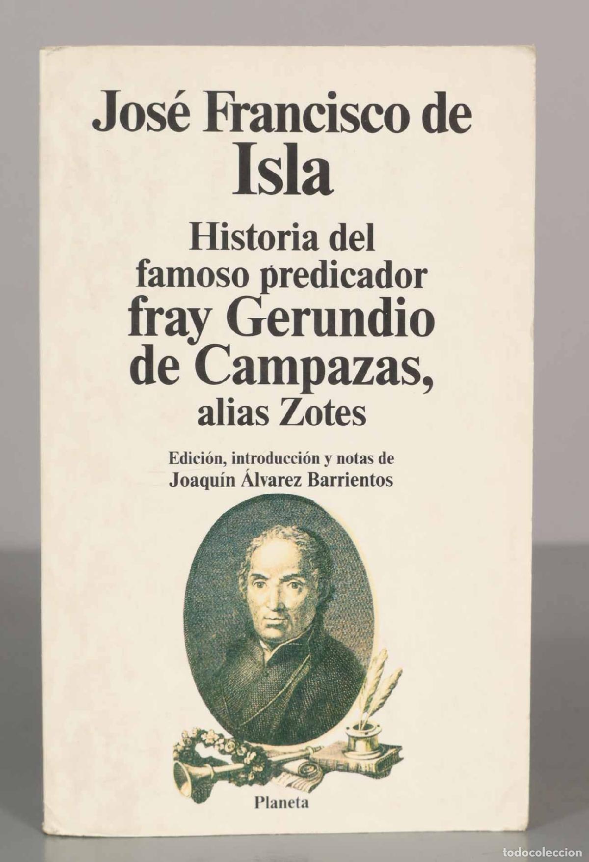 Libros de segunda mano: Jos&eacute; francisco de Isla. Historia del famoso predicador fray Gerundio de Campazas, alias Zotes