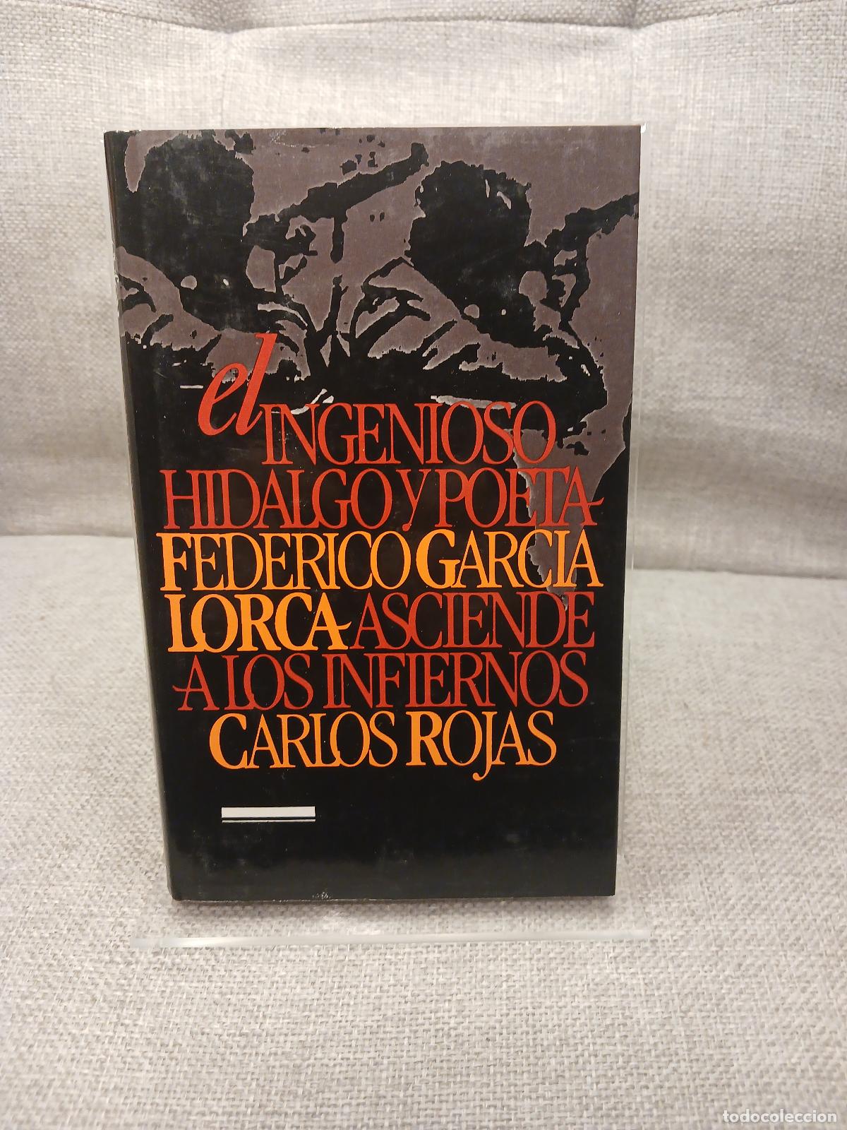 Libri di seconda mano: El Ingenioso hidalgo y poeta Federico Garc&iacute;a Lorca asciende a los infiernos - Carlos Rojas