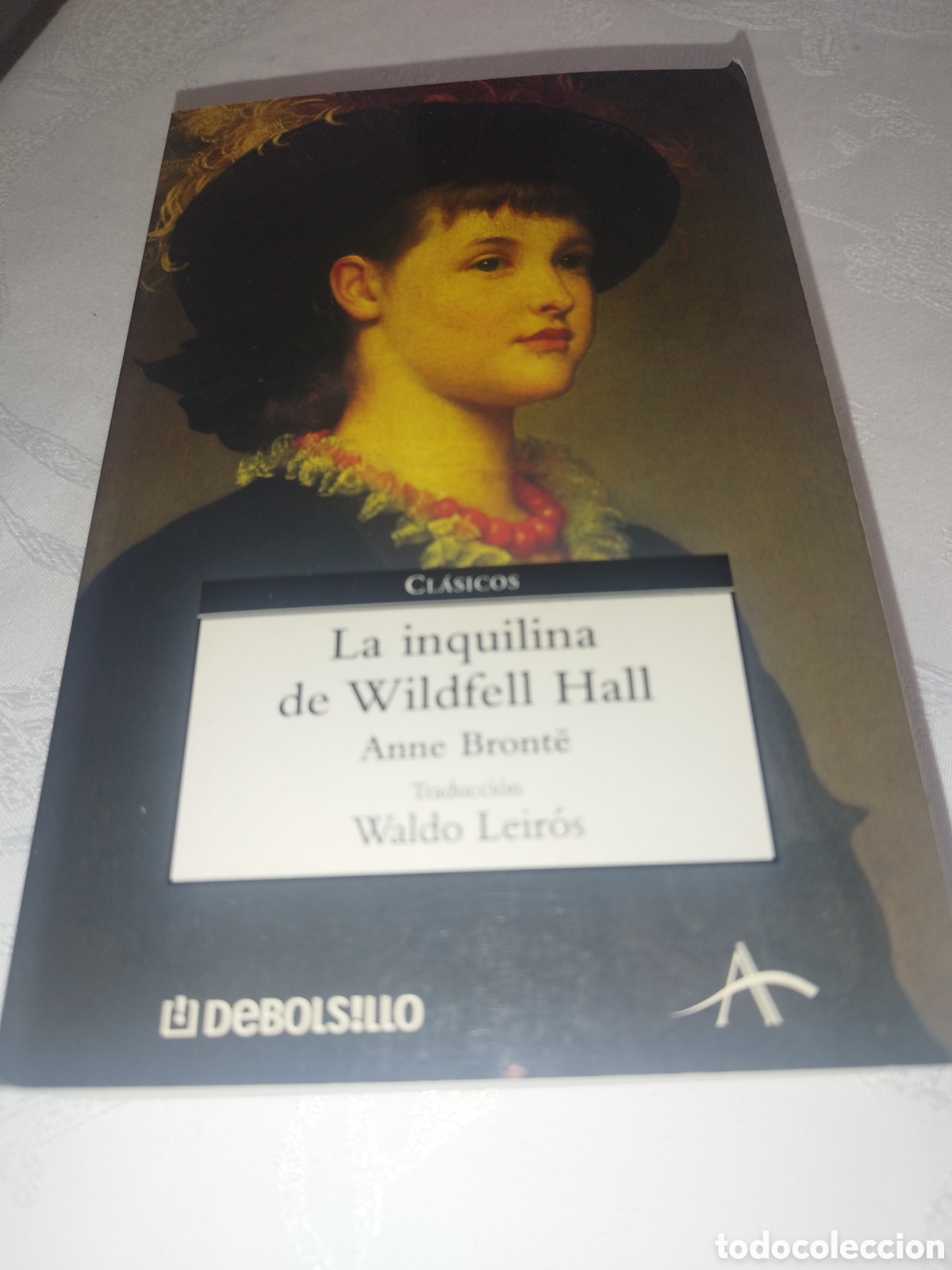 Libros de segunda mano: ANNE BRONT&Euml;: LA INQUILINA DE WILDFELL HALL. ED. DeBOLSILLO, 2003 PRIMERA EDICION.