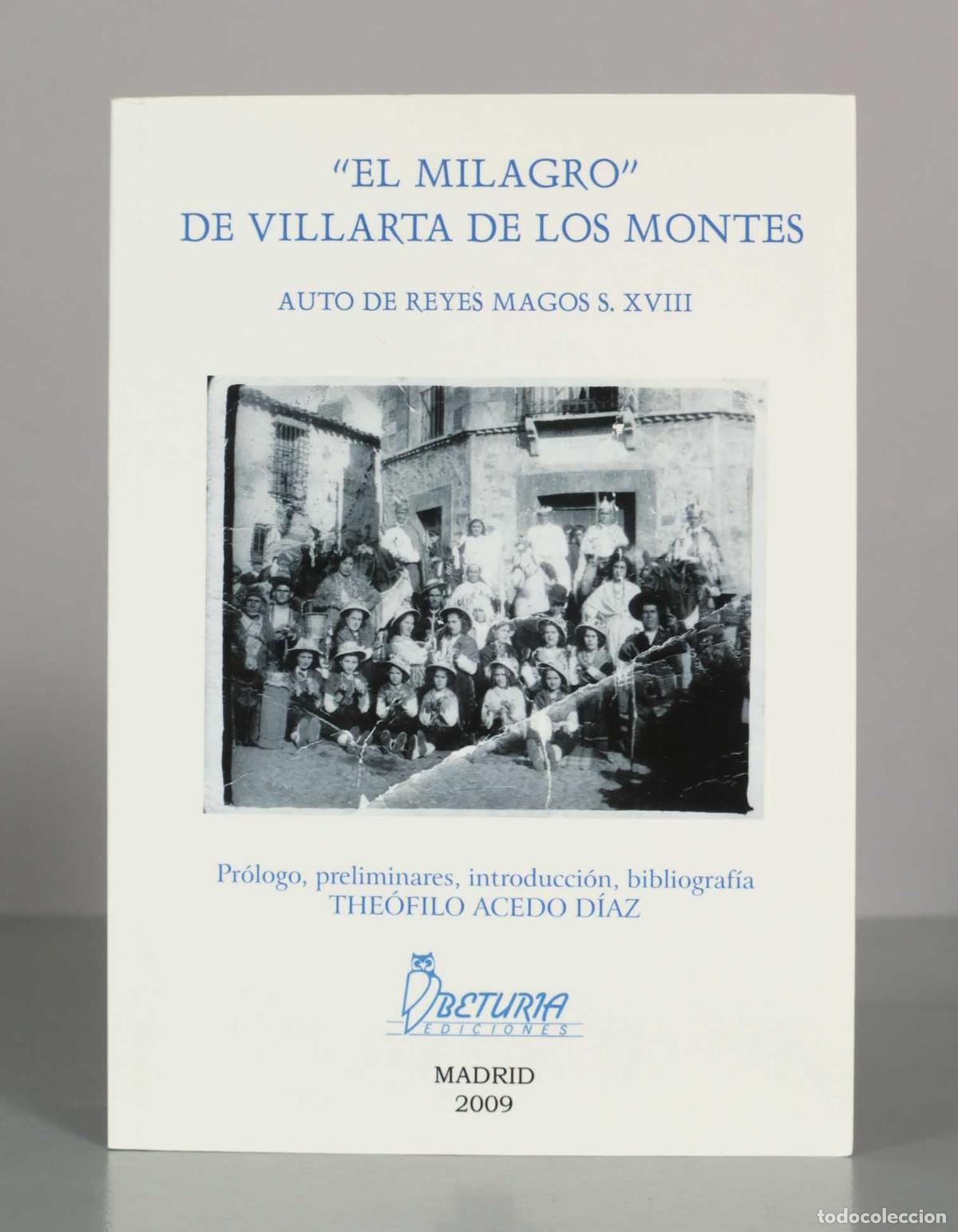 Libros de segunda mano: El Milagro de Villarta de los Montes: Auto de Reyes Magos S. XVIII - The&oacute;filo Acedo D&iacute;az