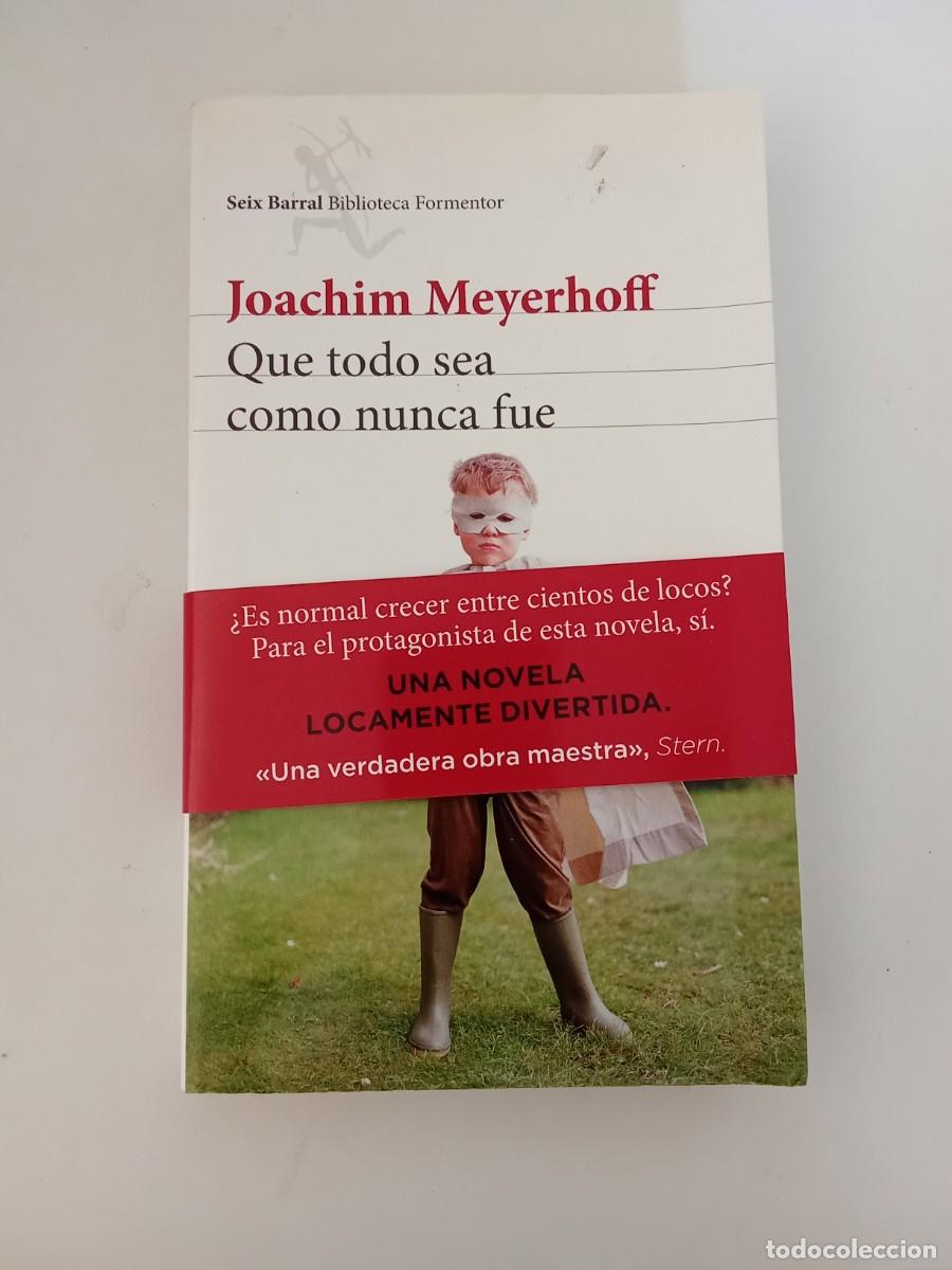 Libros de segunda mano: Joachim Meyerhoff. Que todo sea como nunca fue - Foto 1