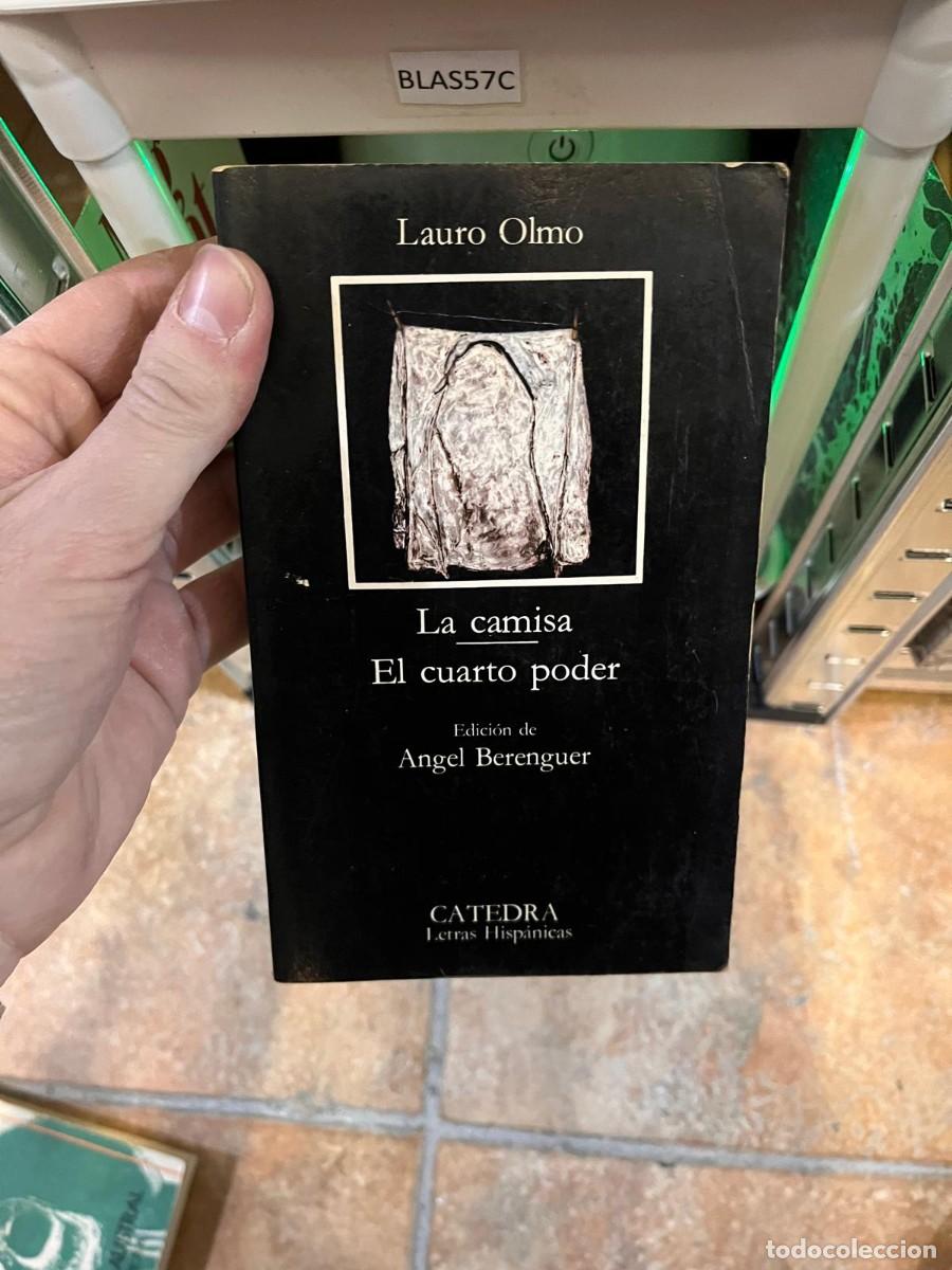 Libros de segunda mano: BLAS57C Lauro Olmo La camisa El cuarto poder Edici&oacute;n de Angel Berenguer CATEDRA