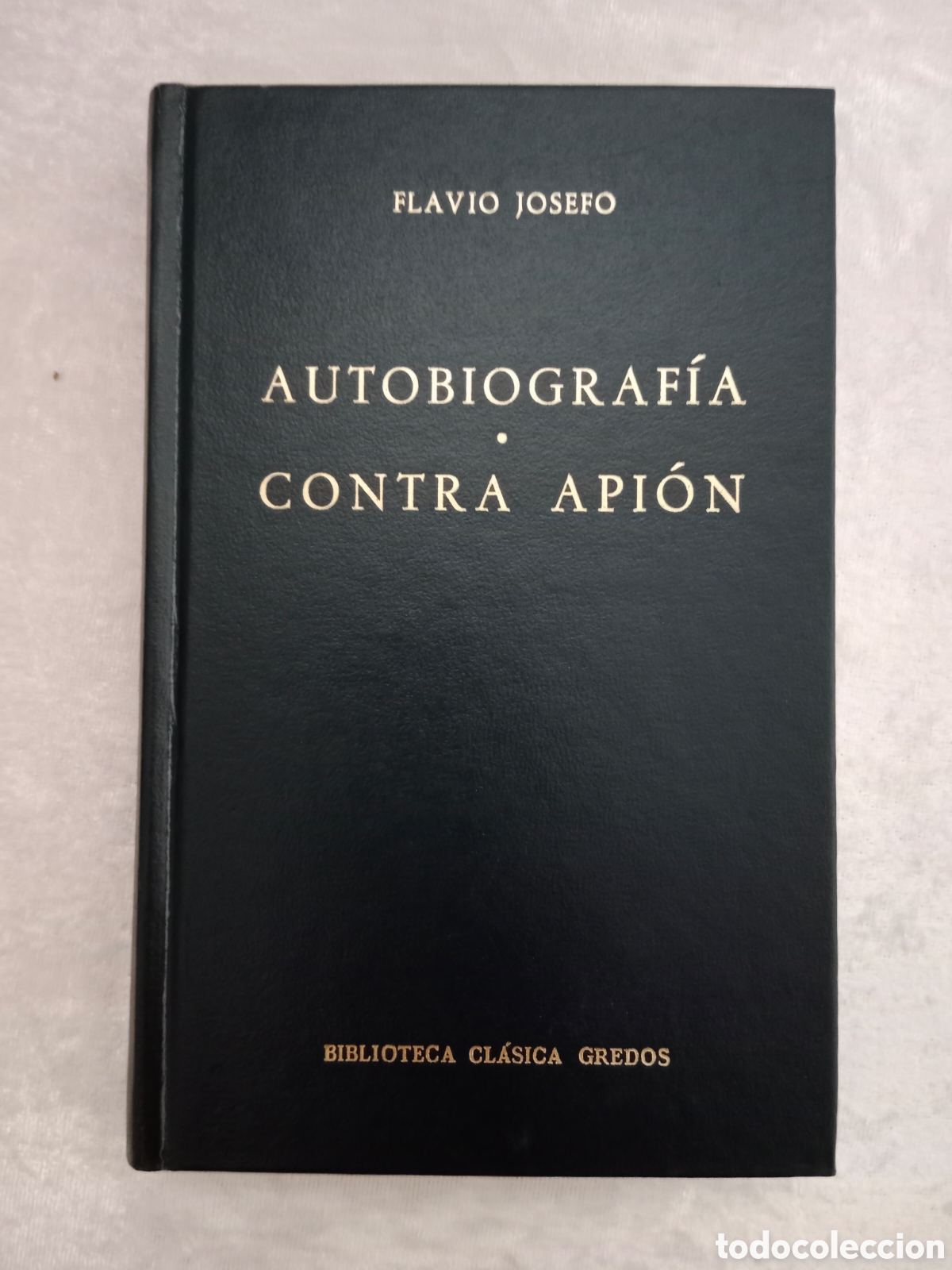 Libros de segunda mano: FLAVIO JOSEFO, AUTOBIOGRAF&Iacute;A - CONTRA API&Oacute;N, BIBLIOTECA CL&Aacute;SICA GREDOS, PRIMERA EDICI&Oacute;N