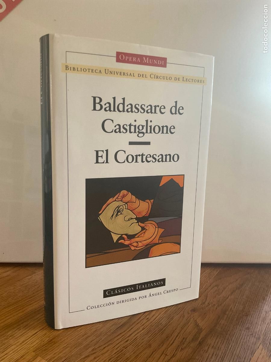 Libros de segunda mano: EL CORTESANO - BALDASSARE DE CASTIGLIONE - OPERA MUNDI / C&Iacute;RCULO - MUY BUEN ESTADO