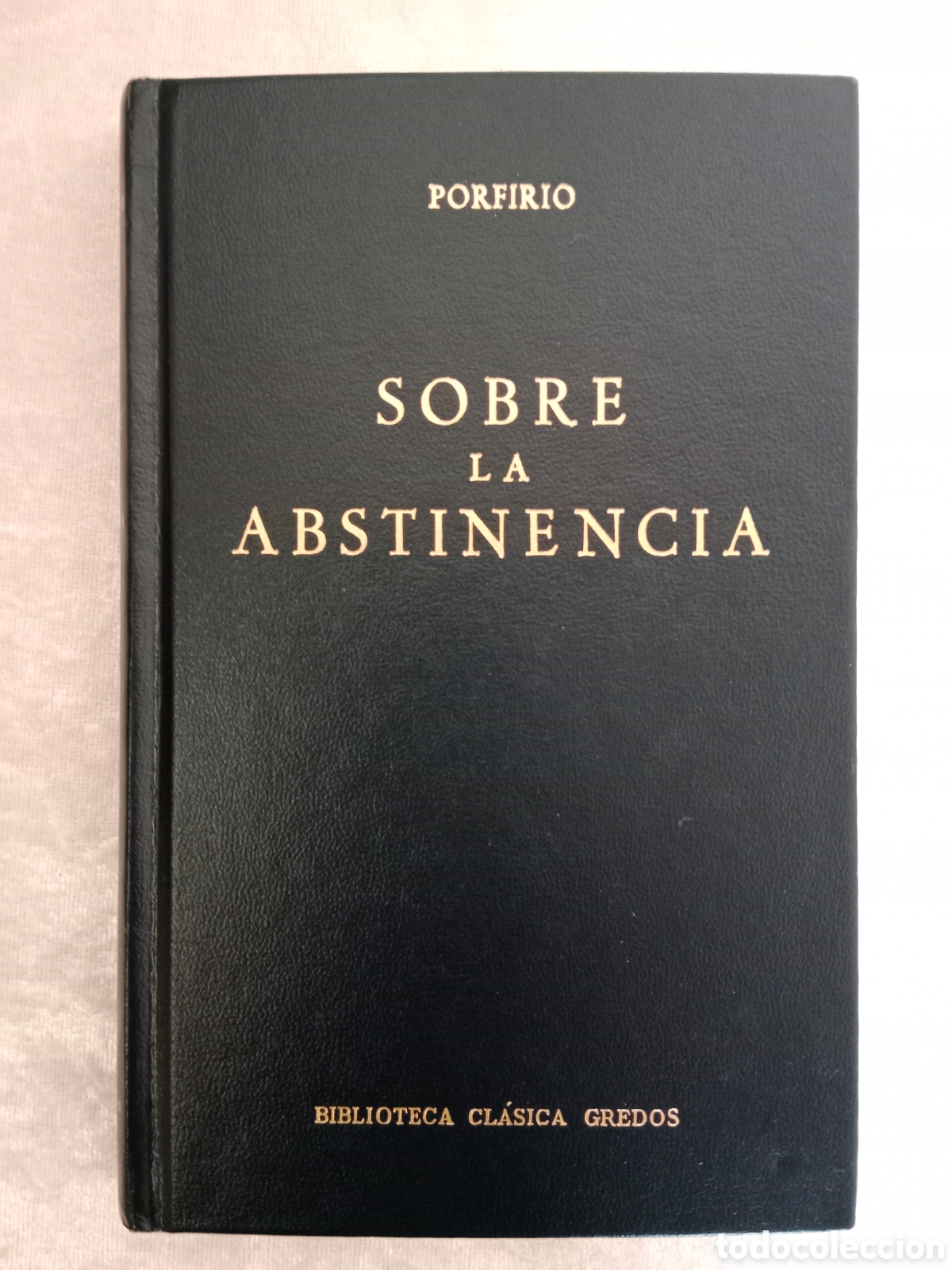 Libros de segunda mano: PORFIRIO, SOBRE LA ABSTINENCIA , BIBLIOTECA CL&Aacute;SICA GREDOS, PRIMERA EDICI&Oacute;N