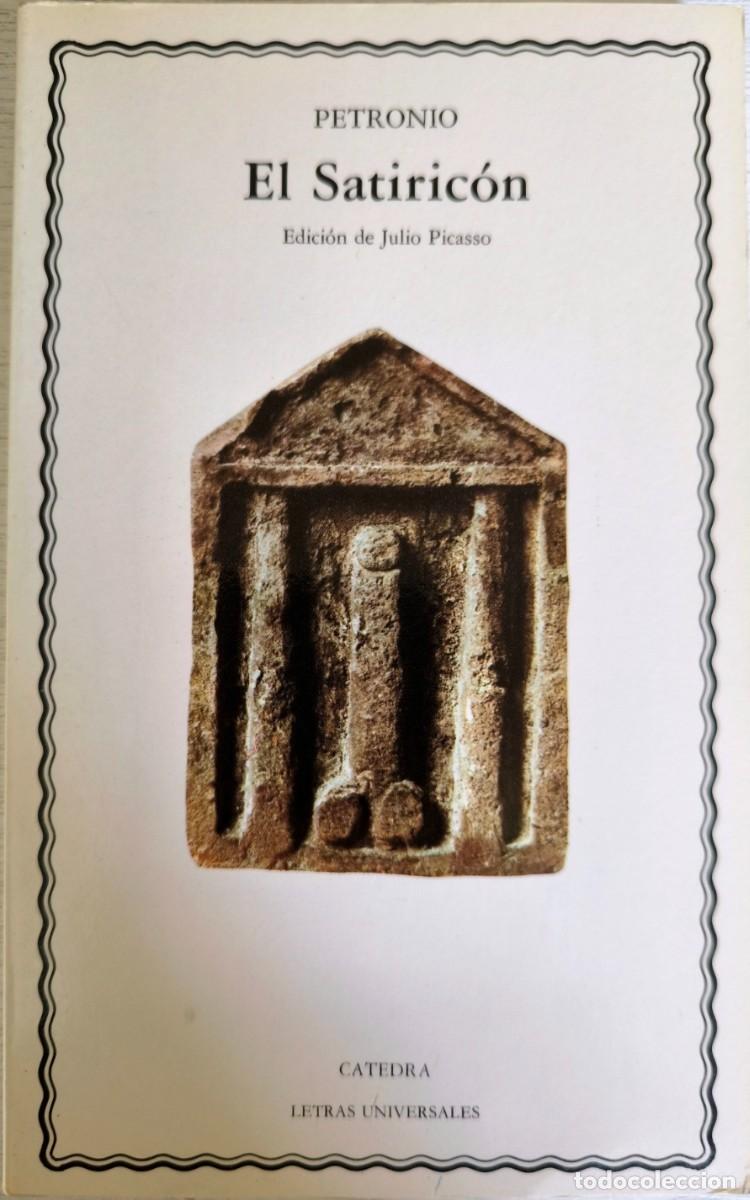 Libros de segunda mano: El Satiric&oacute;n, de Petronio - Edici&oacute;n de Julio Picasso - C&aacute;tedra