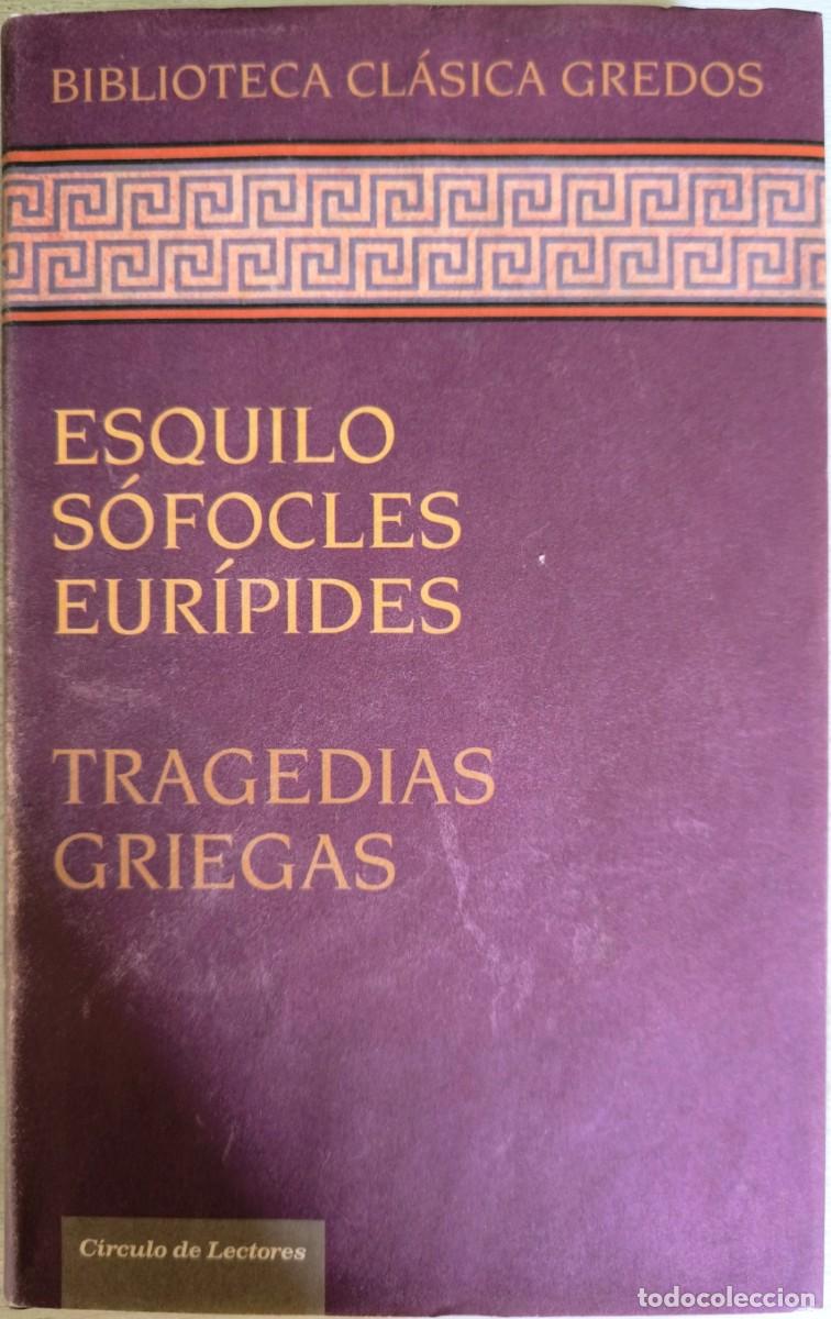 Libros de segunda mano: Tragedias Griegas, de Esquilo, S&oacute;focles y Eur&iacute;pides - Biblioteca Cl&aacute;sica Gredos