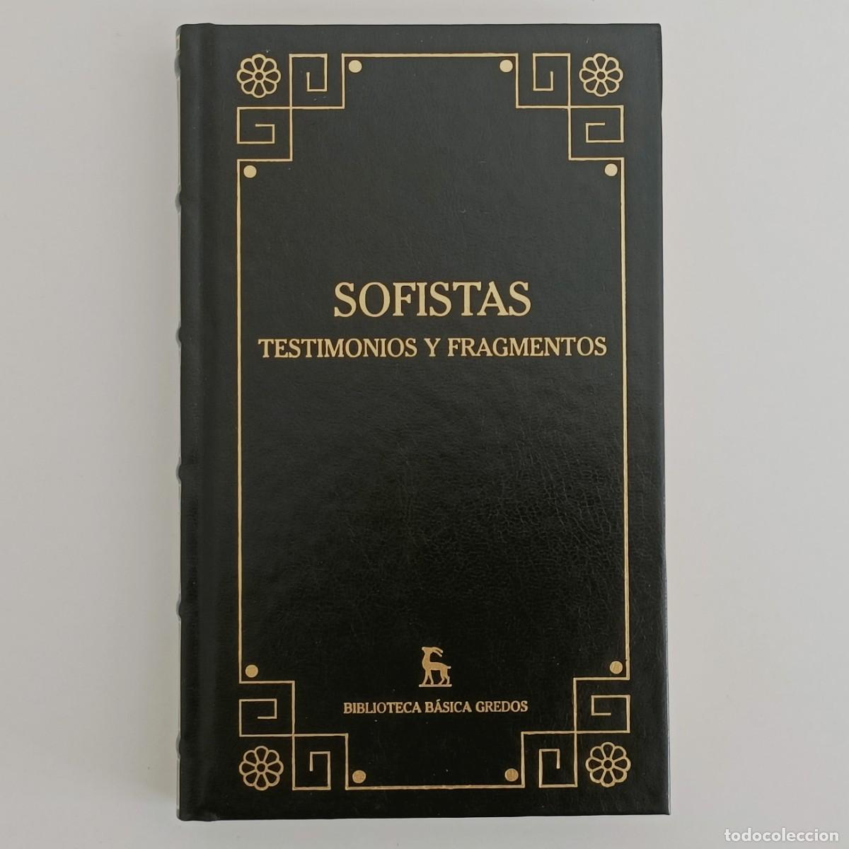 Libros de segunda mano: Sofistas. Testimonios y fragmentos. Biblioteca B&aacute;sica Gredos 2002 n&uacute;mero 106
