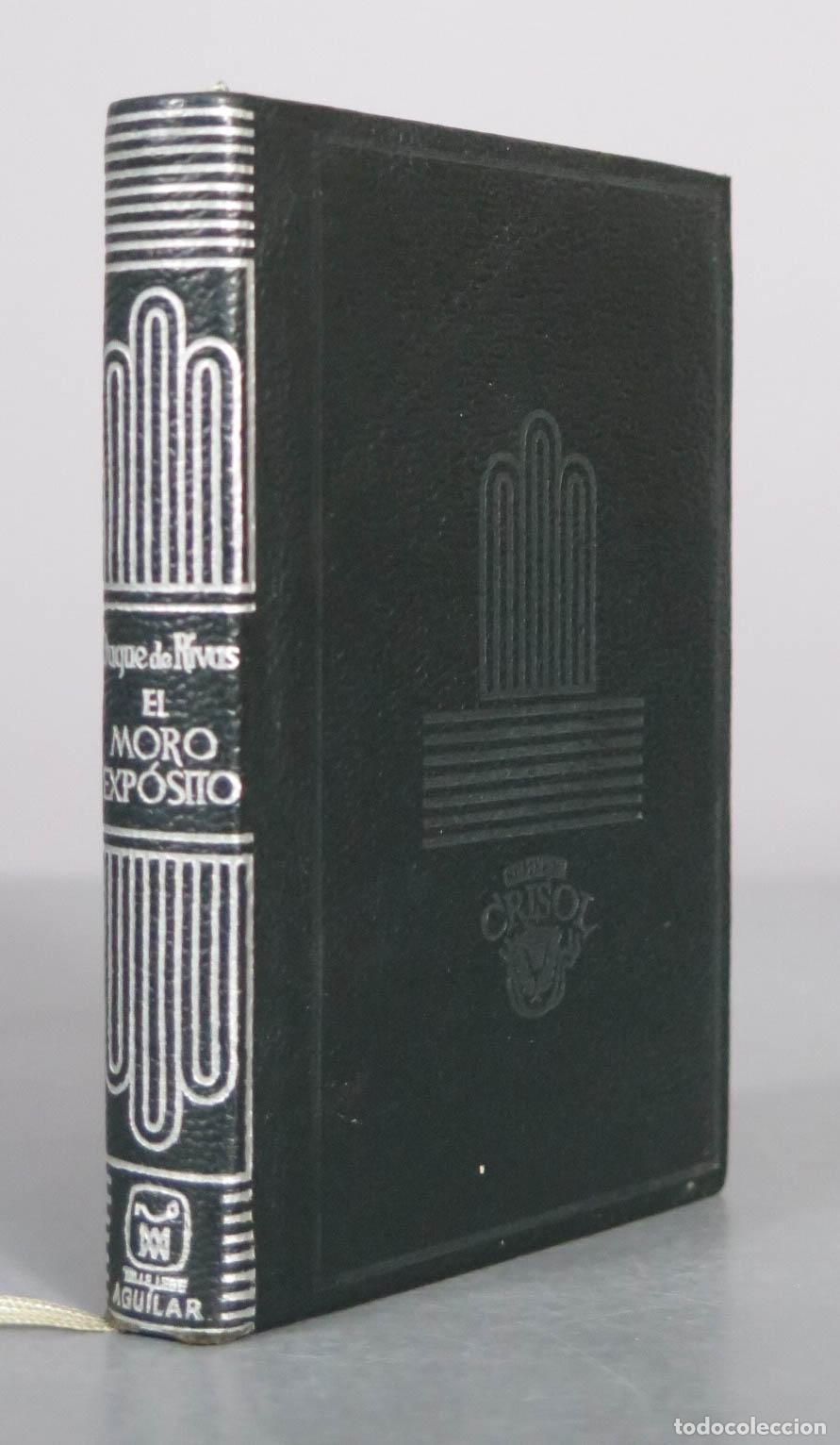 Libros de segunda mano: El moro exp&oacute;sito o C&oacute;rdoba y Burgos en el siglo XI - Saavedra, Duque de Rivas 1960 AGUILAR CRISOL
