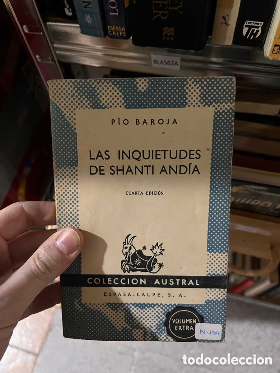 Libros de segunda mano: BLAS62A P&Iacute;O BAROJA LAS INQUIETUDES DE SHANTI AND&Iacute;A CUARTA EDICI&Oacute;N COLECCION AUSTRAL