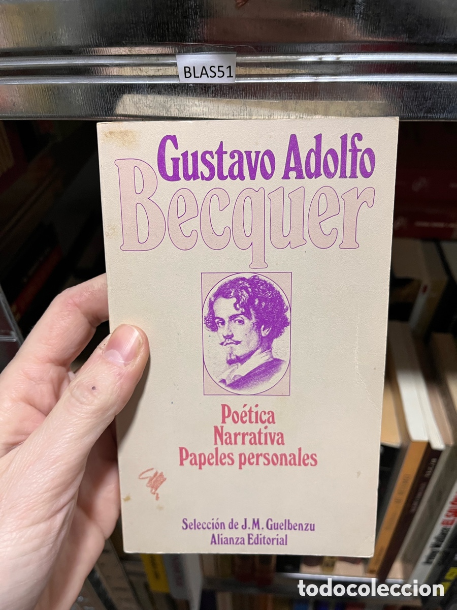 Libros de segunda mano: BLAS51 Gustavo Adolfo becquer Po&eacute;tica Narrativa Papeles personales Selecci&oacute;n de J.M. Guelbenzu
