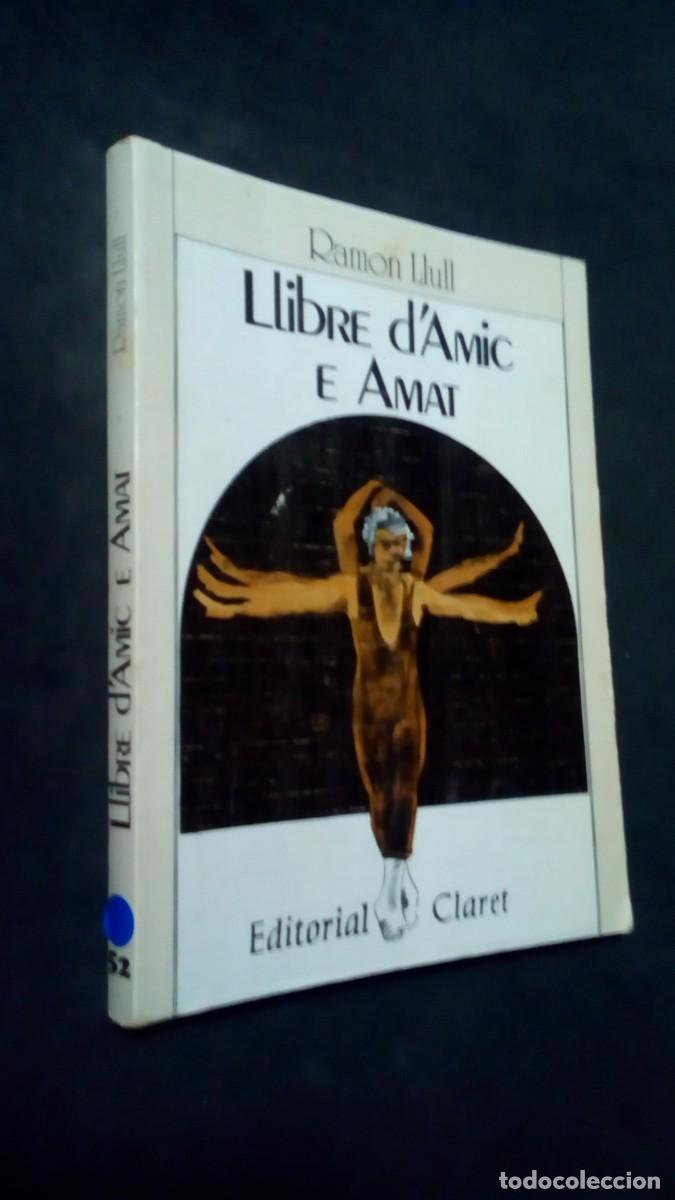 Libros de segunda mano: LLIBRE D&acute;AMIC E AMAT-RAMON LLULL-EDITORIAL CLARET 1981-MUY BUEN ESTADO