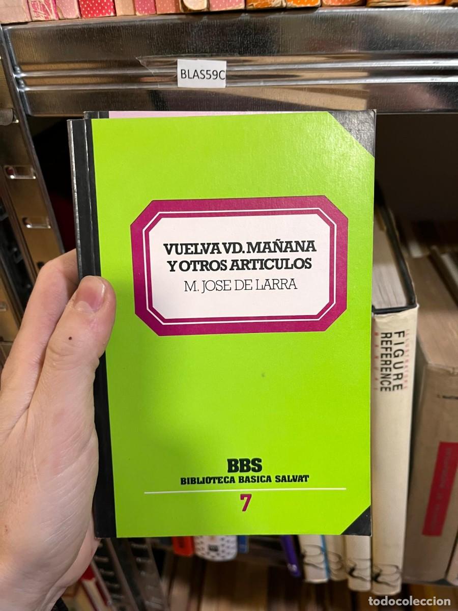 Libros de segunda mano: BLAS59C VUELVAVD.MA&Ntilde;ANA YOTROS ARTICULOS M. JOSE DE LARRA