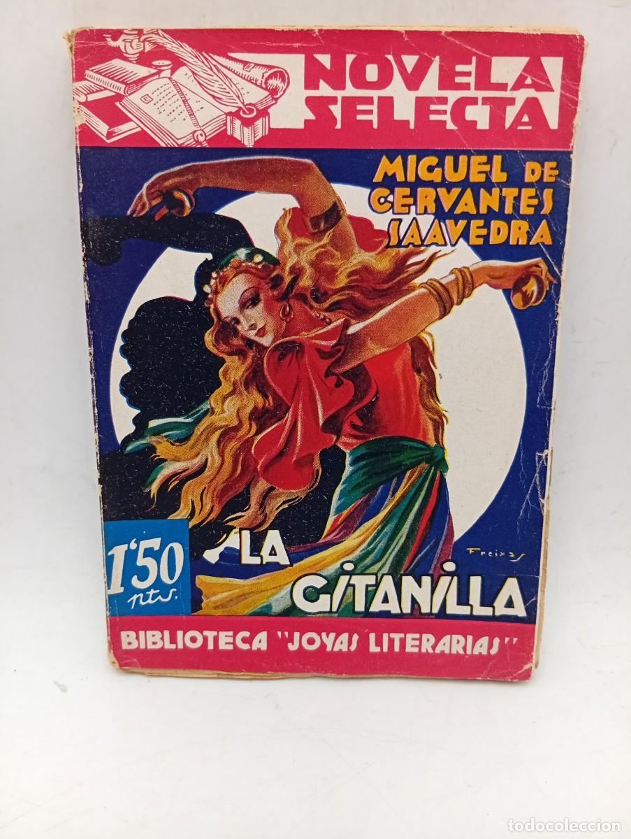 Libros de segunda mano: LA GITANILLA Y EL AMANTE LIBERAL. MIGUEL DE CERVANTES. NOVELA SELECTA. 1941. PAGS : 93. INTONSO.
