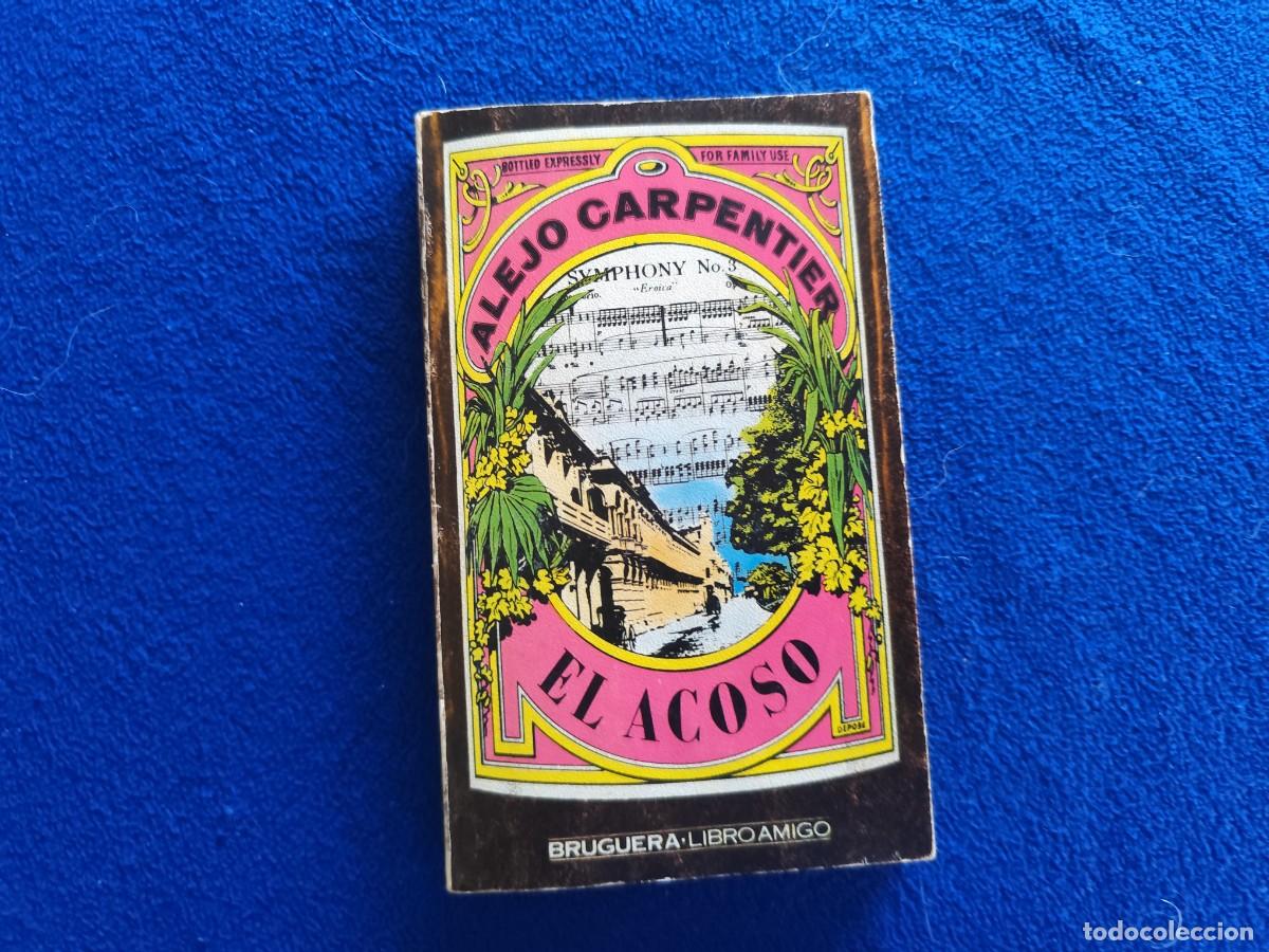 Libros de segunda mano: El Acoso Alejo Carpentier Ed. Bruguera 1979 Colecci&oacute;n Libro Amigo