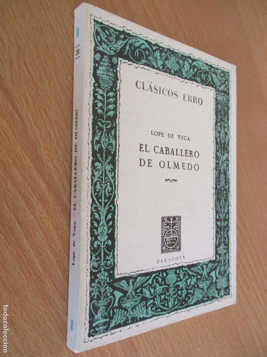 Libros de segunda mano: BIBLIOTECA CL&Aacute;SICA EBRO-LOPE DE VEGA- EL CABALLERO DE OLMEDO- 1976 .- EDITORIAL EBRO