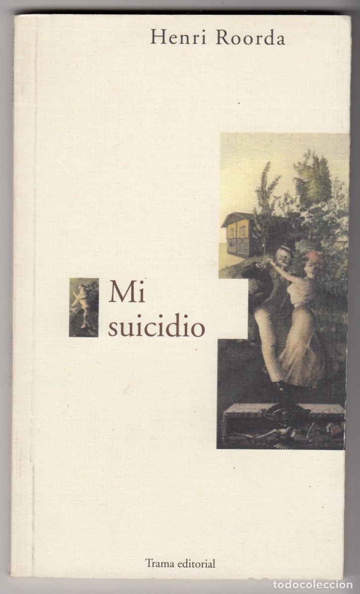 Libros de segunda mano: Mi suicidio - Henri Roorda - Trama editorial 2003