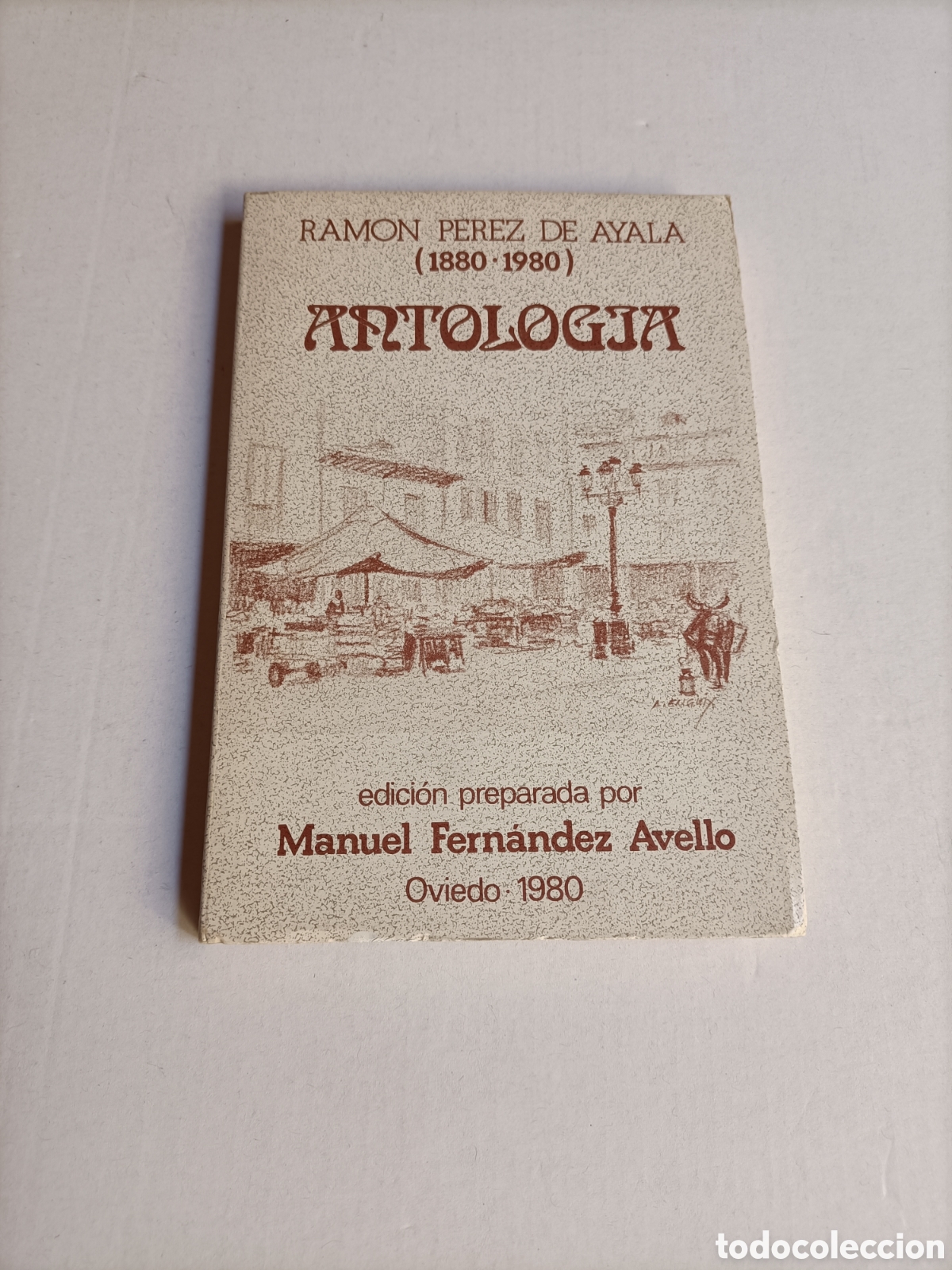 Libros de segunda mano: Ram&oacute;n P&eacute;rez de Ayala. Antolog&iacute;a. Edici&oacute;n preparada Manuel Fern&aacute;ndez Avello. Oviedo en 1980