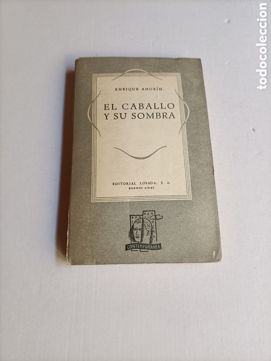 Libros de segunda mano: El caballo y su sombra Enrique Amorim. Editorial Losada Buenos Aires 1944