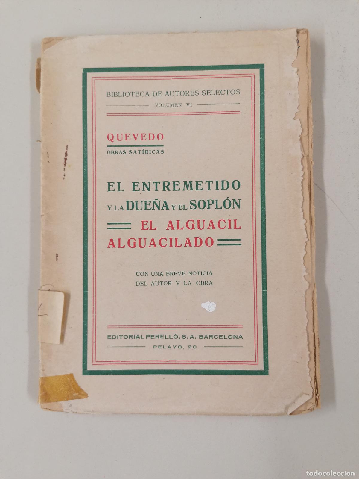 Libros de segunda mano: QUEVEDO : EL ENTREMETIDO Y LA DUE&Ntilde;A Y EL SOPL&Oacute;N / EL ALGUACIL ALGUACILADO - PERELL&Oacute;