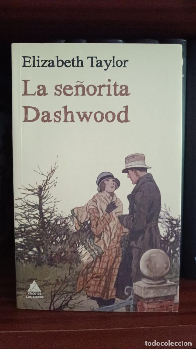 Libros de segunda mano: La se&ntilde;orita Dashwood &ndash; Elizabeth Taylor (&Aacute;tico de los Libros)