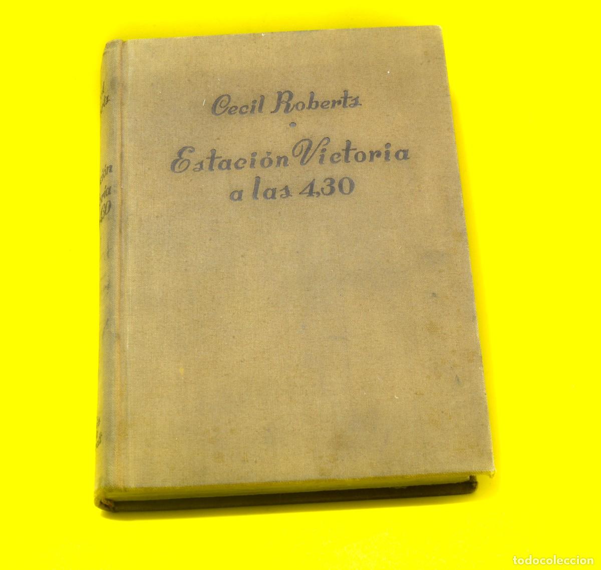 Libros de segunda mano: Estaci&oacute;n Victoria a las 4,30 Cecil Roberts 1948