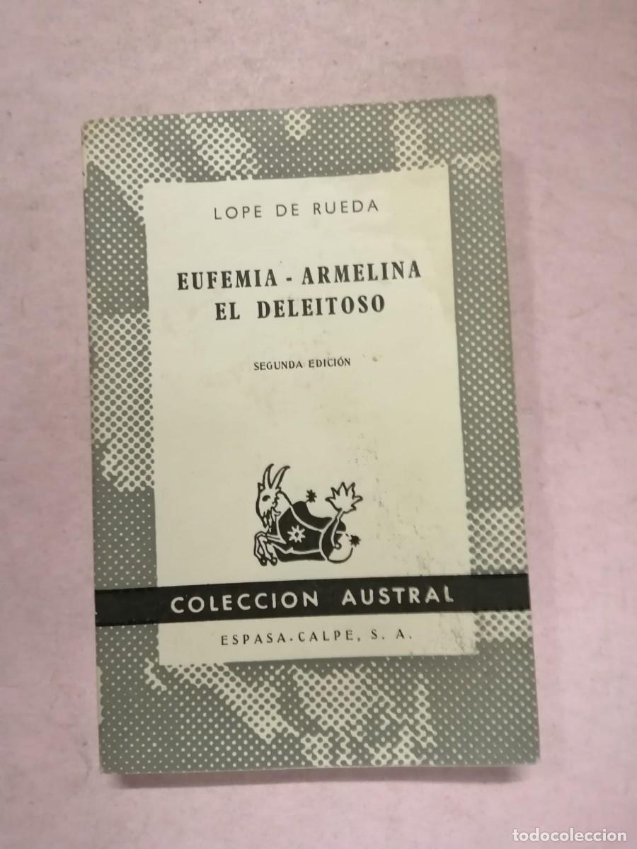 Libros de segunda mano: EUFEMIA - ARMELINA - EL DELEITOSO (LOPE DE RUEDA) COLECCION AUSTRAL