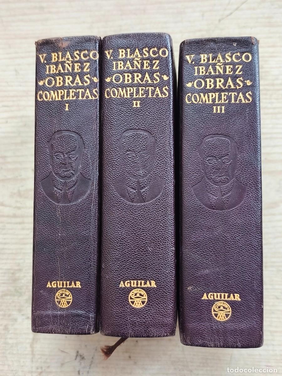 Libros de segunda mano: Obras Completas - Vicente Blasco Iba&ntilde;ez - 3 Tomos Completa - 1958 - Aguilar