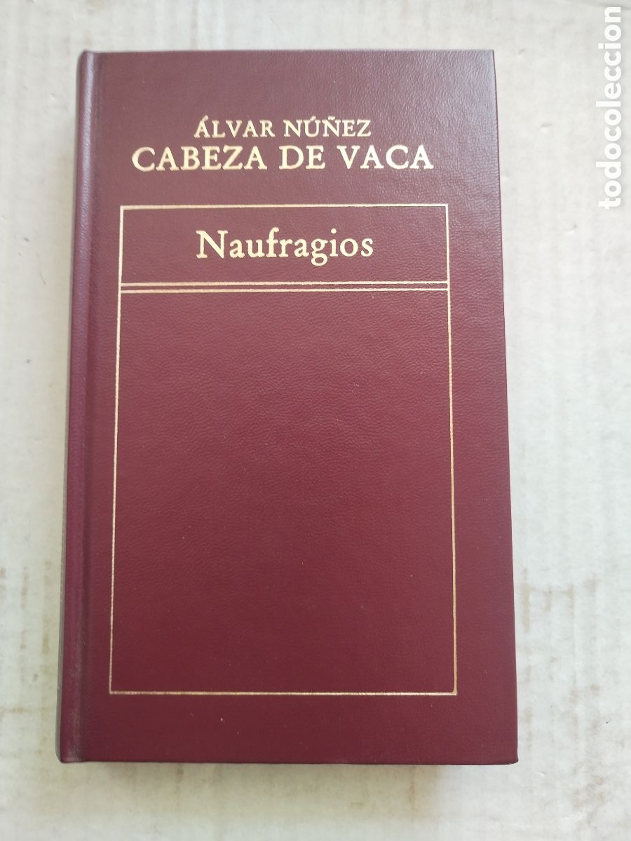 Libros de segunda mano: NAUFRAGIOS/&Aacute;LVAR N&Uacute;&Ntilde;EZ CABEZA DE VACA