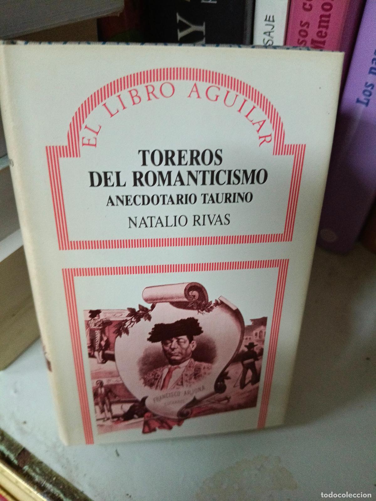 Libros de segunda mano: Toreros del romanticismo: anecdotario taurino.- Rivas Santiago, Natalio aguilar
