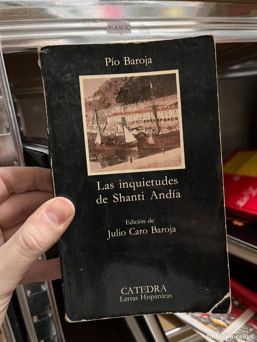 Libros de segunda mano: BLAS63D P&iacute;o Baroja Las inquietudes de Shanti And&iacute;a Edici&oacute;n de Julio Caro Baroja CATEDRA