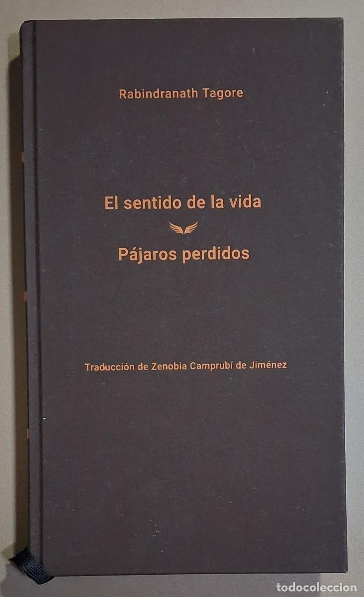 Libros de segunda mano: El sentido de la vida. P&aacute;jaros perdidos. Rabindranath Tagore. F&eacute;lix Losada 2023. Ilustraciones Dal&iacute;