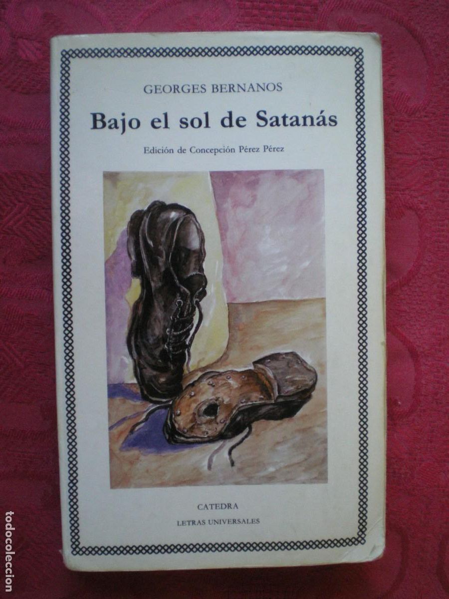 Libros de segunda mano: BAJO EL SOL DE SATAN&Aacute;S. GEORGES BERNANOS. C&Aacute;TEDRA LETRAS UNIVEESALES.