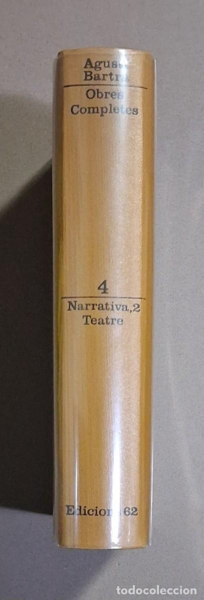 Libros de segunda mano: Obres completes 4. Narrativa 2. Teatre. Agust&iacute; Bartra. Edicions 62. 1987. 1&ordf; edici&oacute;! Com nou!
