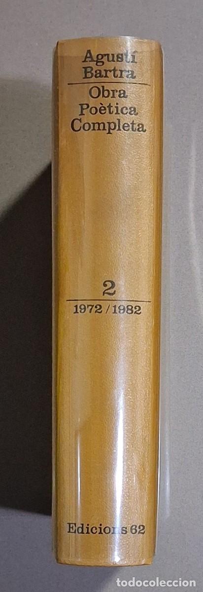 Libros de segunda mano: Obra po&egrave;tica completa 2. 1972-1982. Agust&iacute; Bartra. Edicions 62. 1983. 1&ordf; edici&oacute;! Excel&middot;lent estat!
