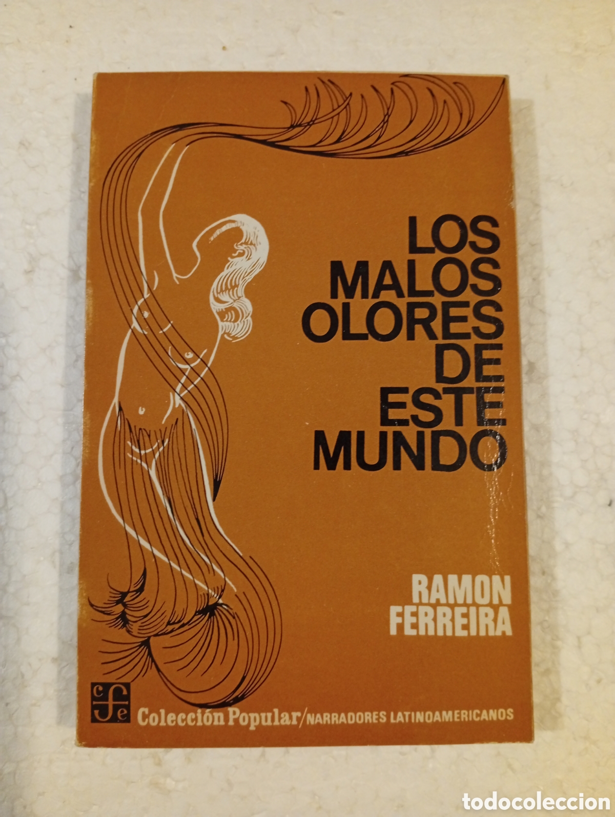 Libros de segunda mano: LOS MALOS OLORES DE ESTE MUNDO. RAM&Oacute;N FERREIRA. FCE. 1969.
