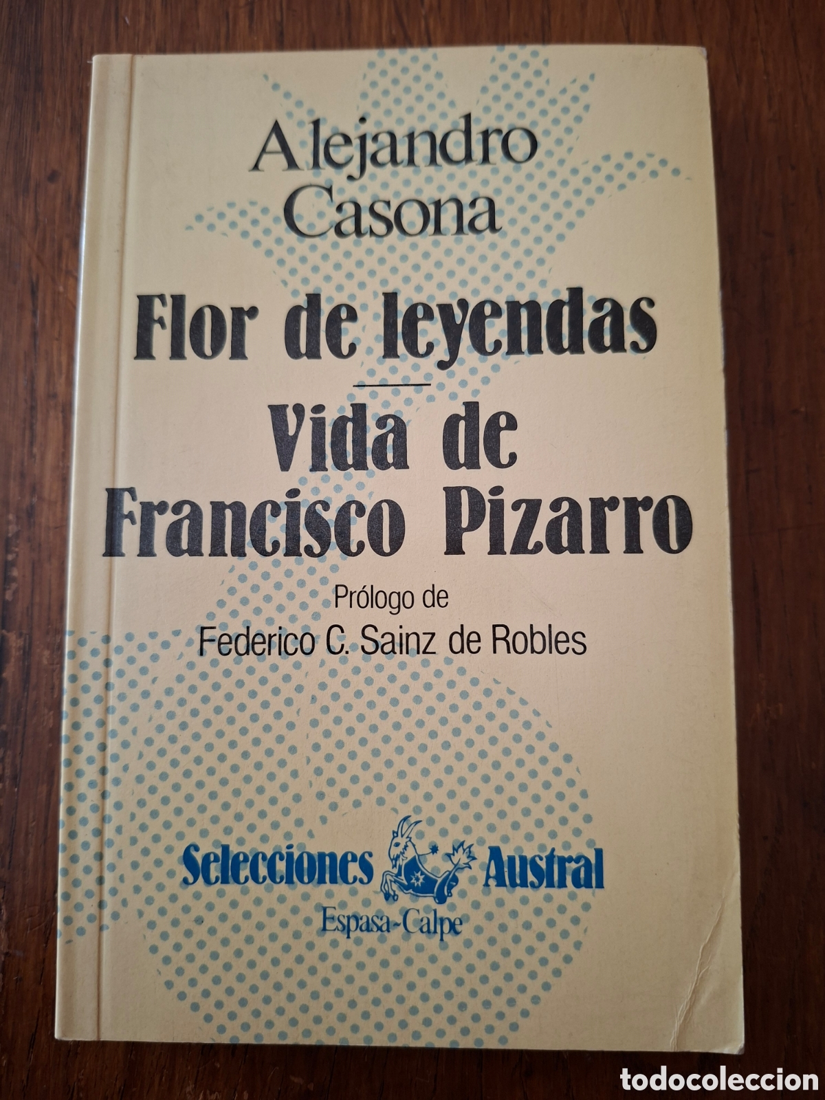 Libros de segunda mano: Flor de leyendas & Vida de Francisco Pizarro / Alejandro Casona / Ed. Espasa Calpe en Madrid 1987