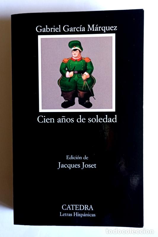 Libros de segunda mano: CIEN A&Ntilde;OS DE SOLEDAD - GABRIEL GARCIA MARQUEZ - EDICIONES CATEDRA. JACQUES JOSET ( EDICION )