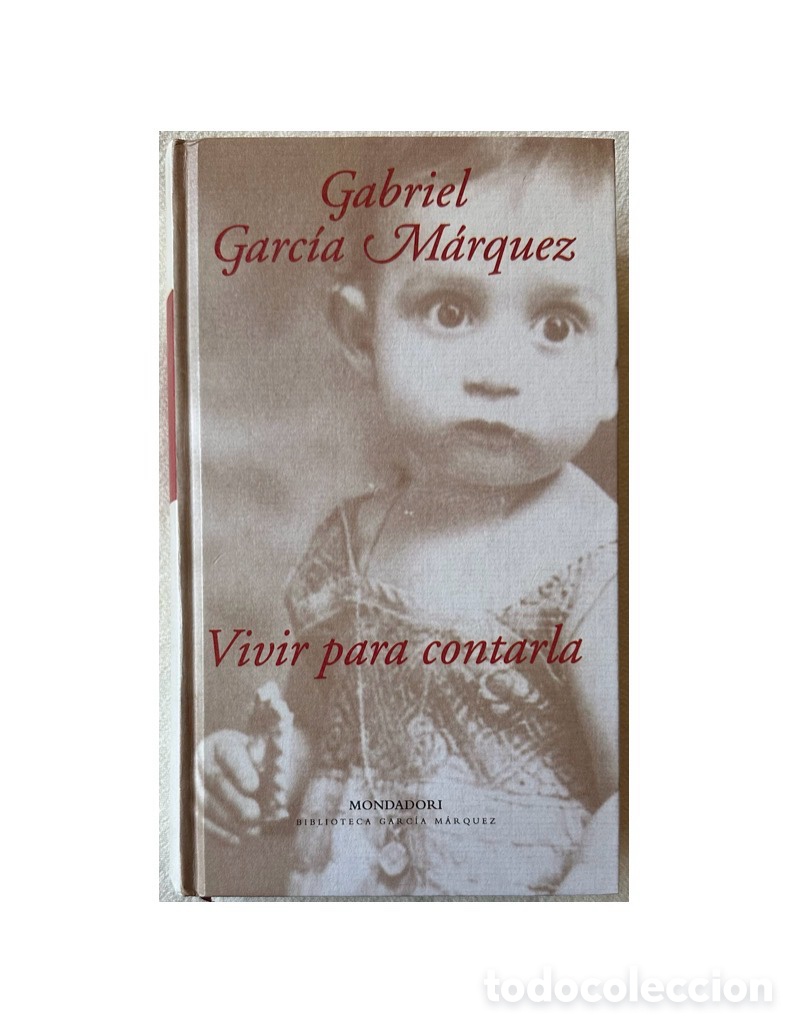 Libros de segunda mano: Vivir para Contarla. Gabriel Garc&iacute;a M&aacute;rquez. 2002, primera edici&oacute;n.