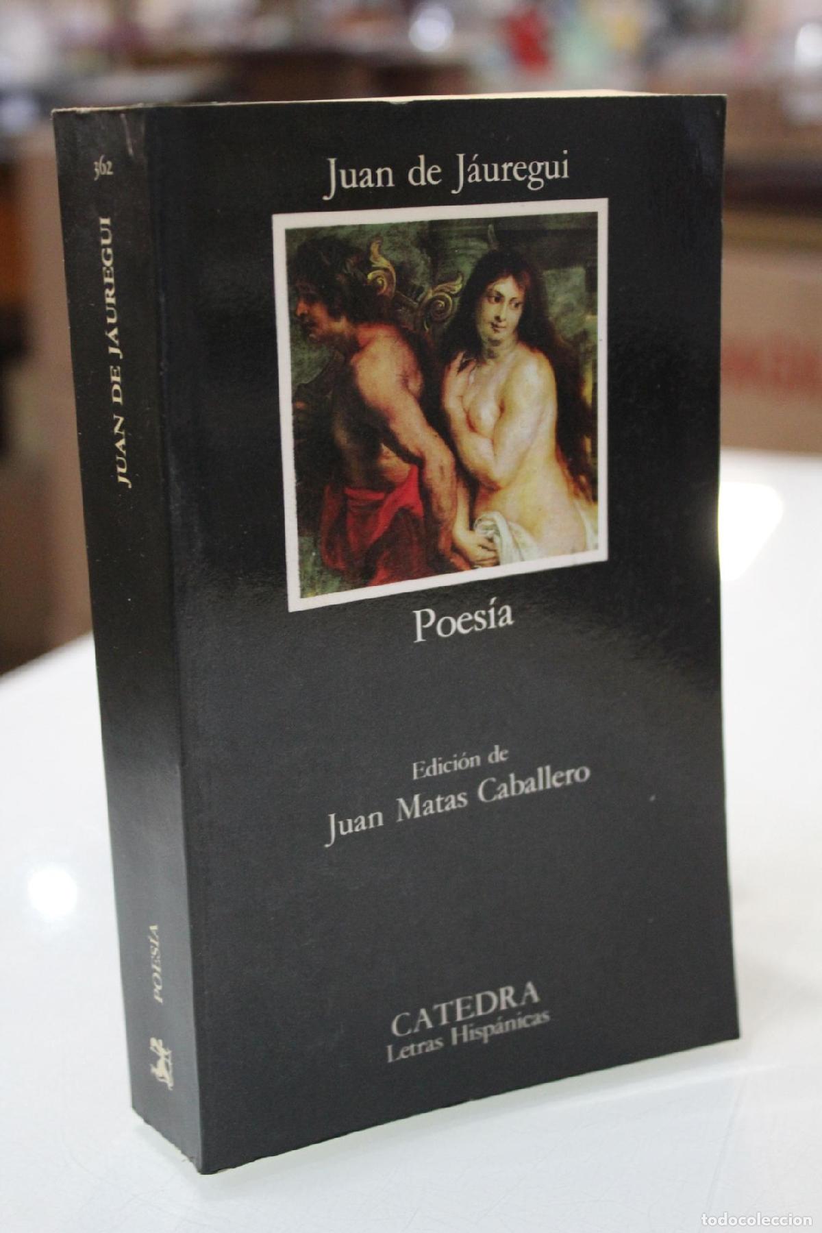 Libros de segunda mano: C&aacute;tedra. Poes&iacute;a. - J&aacute;uregui, Juan de; Matas Caballero, Juan. (Ed.)