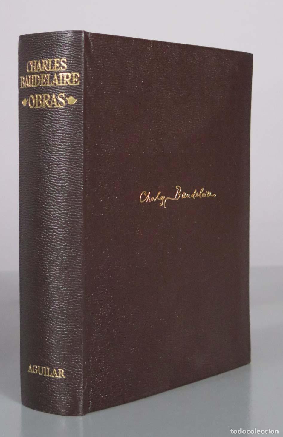 Libros de segunda mano: Obras - Charles Baudelaire - Nydia Lamarque - Aguilar 1963