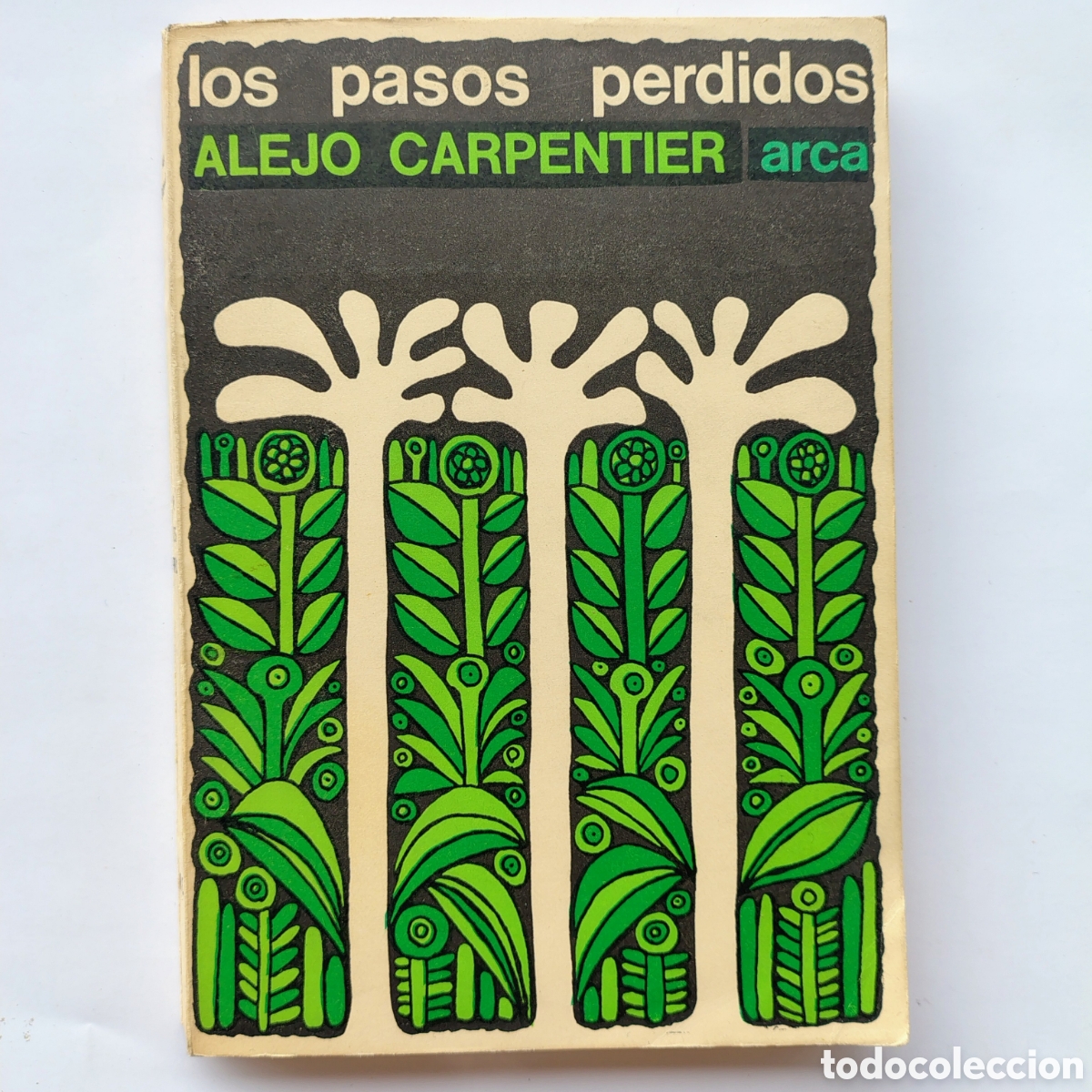 Libros de segunda mano: Los pasos perdidos &mdash; Alejo Carpentier | Ed. Arca Montevideo | 3&ordf; edici&oacute;n
